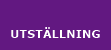 Utst&auml;llning